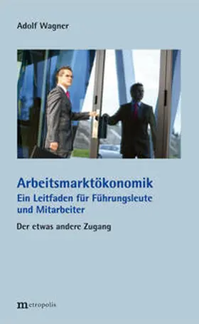 Wagner |  Arbeitsmarktökonomik | Buch |  Sack Fachmedien