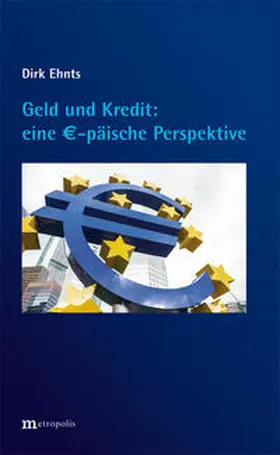 Ehnts |  Geld und Kredit - eine EUR-päische Perspektive | Buch |  Sack Fachmedien