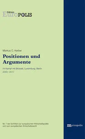 Kerber |  Positionen und Argumente im Kampf mit Brüssel, Luxemburg und Berlin 2003-2017 | Buch |  Sack Fachmedien