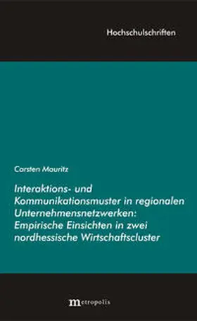 Mauritz |  Interaktions- und Kommunikationsmuster in regionalen Unternehmensnetzwerken | Buch |  Sack Fachmedien