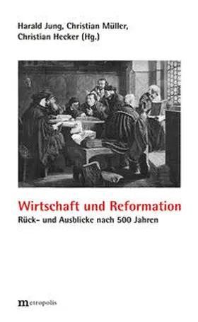 Jung / Müller / Hecker |  Wirtschaft und Reformation | Buch |  Sack Fachmedien