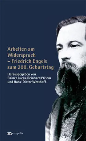 Lucas / Pfriem / Westhoff |  Arbeiten am Widerspruch - Friedrich Engels zum 200. Gebutstag | Buch |  Sack Fachmedien