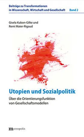 Kubon-Gilke / Maier-Rigaud |  Utopien und Sozialpolitik | Buch |  Sack Fachmedien