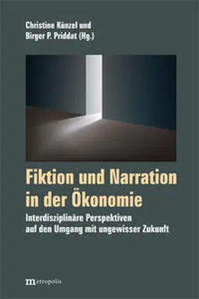 Künzel / Priddat |  Fiktion und Narration in der Ökonomie | Buch |  Sack Fachmedien