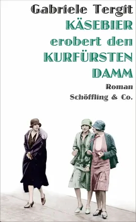Tergit / Henneberg |  Käsebier erobert den Kurfürstendamm | eBook | Sack Fachmedien