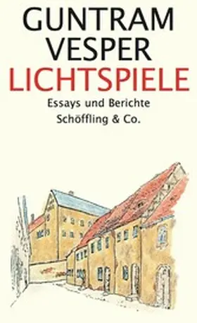 Vesper / Schaefer |  Lichtspiele | eBook | Sack Fachmedien