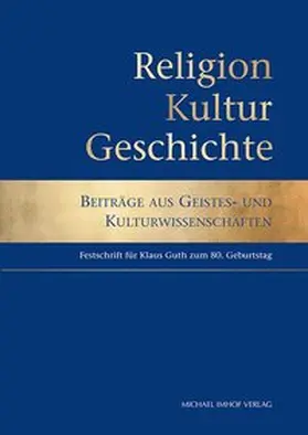 Alzheimer / Imhof / Wirz |  Religion, Kultur, Geschichte (Festschrift Klaus Guth) | Buch |  Sack Fachmedien