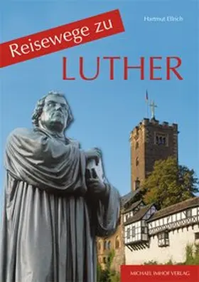 Ellrich |  Reisewege zu Luther | Buch |  Sack Fachmedien