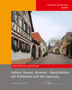 Arbeitskreis für Hausforschung / Goer |  Keltern, Brauen, Brennen - Baulichkeiten der Produktion und der Lagerung | Buch |  Sack Fachmedien