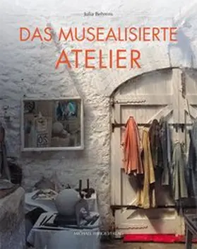 Behrens |  Das musealisierte Atelier | Buch |  Sack Fachmedien