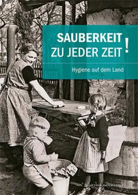 Angerer / Bärnthol / Böhm |  Sauberkeit zu jeder Zeit | Buch |  Sack Fachmedien