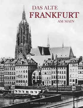 Rittweger |  Das alte Frankfurt am Main | Buch |  Sack Fachmedien