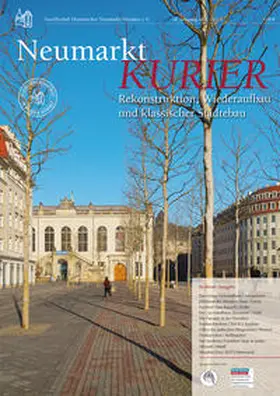 Gesellschaft Historischer Neumarkt Dresden e. V. |  Neumarkt-Kurier Rekonstruktion, Wiederaufbau und klassischer Städtbau | Buch |  Sack Fachmedien