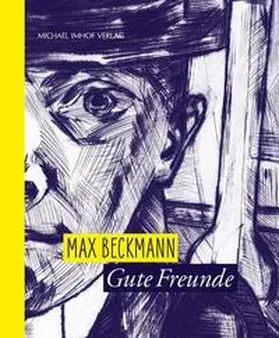 Faber / Städtische Museen Freiburg, Museum für Neue Kunst |  Max Beckmann – Gute Freunde | Buch |  Sack Fachmedien