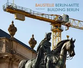 Bonzel |  Baustelle Berlin-Mitte / Building Berlin | Buch |  Sack Fachmedien