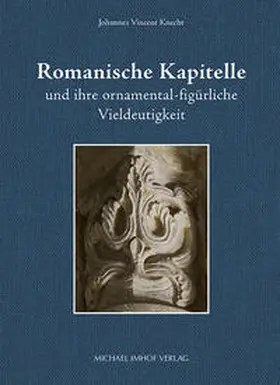 Knecht |  Romanische Kapitelle und ihre ornamental-figürliche Vieldeutigkeit | Buch |  Sack Fachmedien