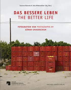 Boersma / Wittenzellner / Museum Europäischer Kulturen – Staatliche Museen zu Berlin |  Das bessere Leben / The better life | Buch |  Sack Fachmedien