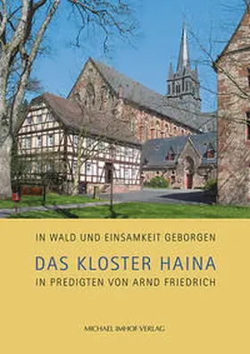 Friedrich |  Das Kloster Haina in Predigten von Arnd Friedrich | Buch |  Sack Fachmedien