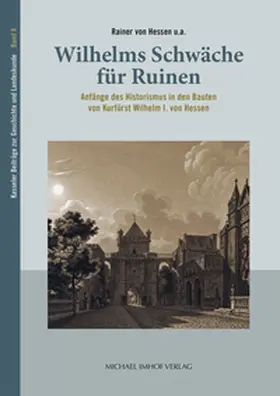 von Hessen / Freiherr Waitz von Eschen / Waitz von Eschen |  Wilhelms Schwäche für Ruinen | Buch |  Sack Fachmedien