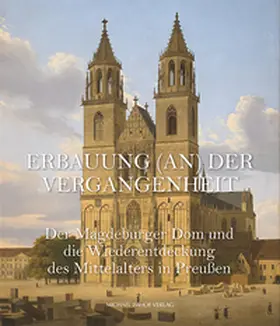 Köster / Theisen |  Der Magdeburger Dom und die Wiederentdeckung des Mittelalters in Preußen | Buch |  Sack Fachmedien