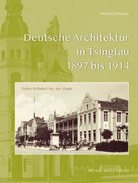 Hofmann |  Deutsche Architektur in Tsingtau 1897 bis 1924 | Buch |  Sack Fachmedien