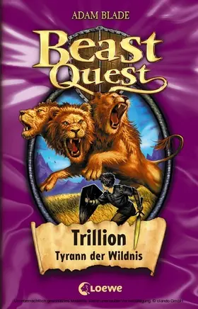 Blade |  Beast Quest 12 - Trillion, Tyrann der Wildnis | eBook | Sack Fachmedien