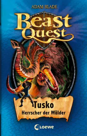 Blade |  Beast Quest 17 – Tusko, Herrscher der Wälder | eBook | Sack Fachmedien