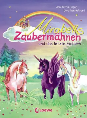 Heger |  Mirabells Zaubermähnen und das letzte Einhorn | eBook | Sack Fachmedien