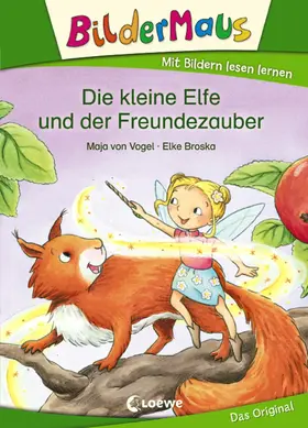 Vogel |  Bildermaus - Die kleine Elfe und der Freundezauber | eBook | Sack Fachmedien