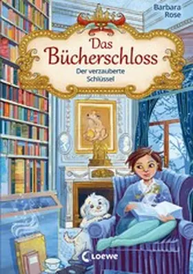 Rose |  Das Bücherschloss (Band 2) - Der verzauberte Schlüssel | eBook | Sack Fachmedien