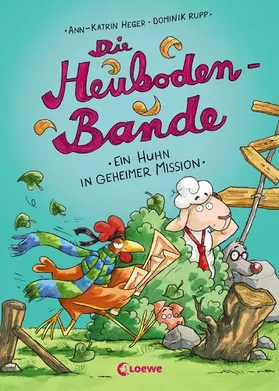 Heger |  Die Heuboden-Bande - (Band 3) Ein Huhn in geheimer Mission | eBook | Sack Fachmedien