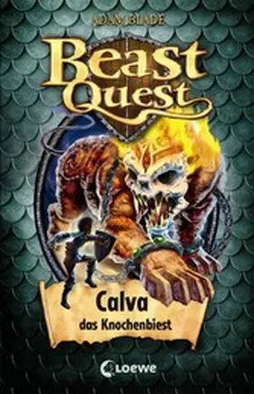 Blade |  Beast Quest (Band 60) - Calva, das Knochenbiest | eBook | Sack Fachmedien
