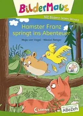 Vogel |  Bildermaus - Hamster Franz springt ins Abenteuer | eBook | Sack Fachmedien