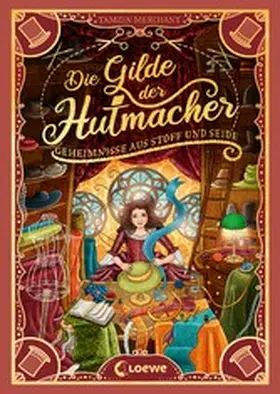 Merchant |  Die Gilde der Hutmacher (Die magischen Gilden, Band 1) - Geheimnisse aus Stoff und Seide | eBook | Sack Fachmedien
