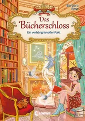 Rose |  Das Bücherschloss (Band 4) - Ein verhängnisvoller Pakt | eBook | Sack Fachmedien