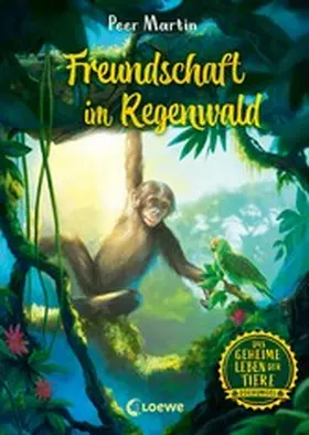 Martin |  Das geheime Leben der Tiere (Dschungel) - Freundschaft im Regenwald | eBook | Sack Fachmedien