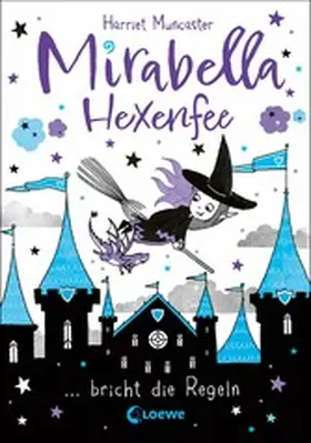 Muncaster |  Mirabella Hexenfee bricht die Regeln (Band 2) | eBook | Sack Fachmedien