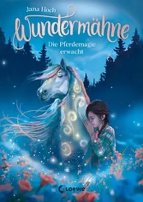 Hoch |  Wundermähne (Band 1) - Die Pferdemagie erwacht | eBook | Sack Fachmedien