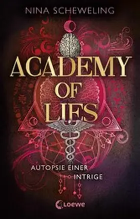 Scheweling |  Academy of Lies (Band 2) - Autopsie einer Intrige | eBook | Sack Fachmedien