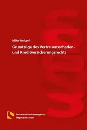 Weitzel |  Grundzüge des Vertrauensschaden- und Kreditversicherungsrechts | Buch |  Sack Fachmedien