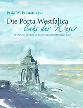 Franzmeyer |  Die Porta Westfalica links der Weser | Buch |  Sack Fachmedien
