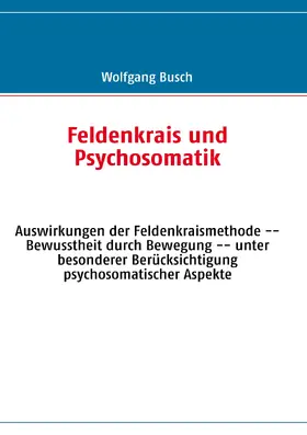 Busch |  Feldenkrais und Psychosomatik | eBook | Sack Fachmedien