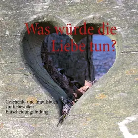Bergmann |  Was würde die Liebe tun? | eBook | Sack Fachmedien