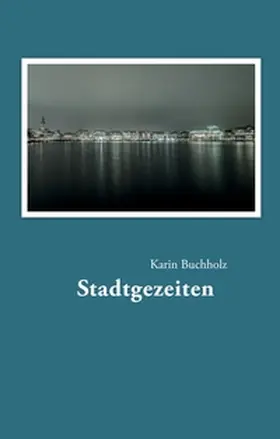 Buchholz |  Stadtgezeiten | Buch |  Sack Fachmedien