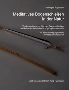 Fugmann |  Meditatives Bogenschießen in der Natur | Buch |  Sack Fachmedien