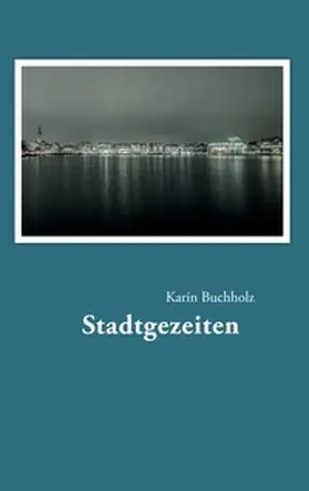 Buchholz |  Stadtgezeiten | Buch |  Sack Fachmedien