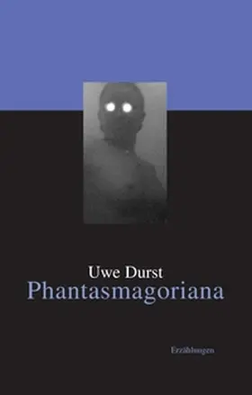 Durst |  Phantasmagoriana | Buch |  Sack Fachmedien