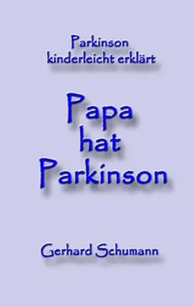 Schumann / Wimmer Schumann |  Papa hat Parkinson | Buch |  Sack Fachmedien