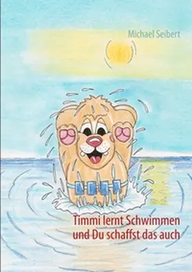 Seibert |  Timmi lernt Schwimmen | Buch |  Sack Fachmedien