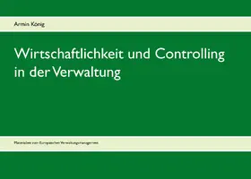 König |  Wirtschaftlichkeit und Controlling in der Verwaltung | eBook | Sack Fachmedien
